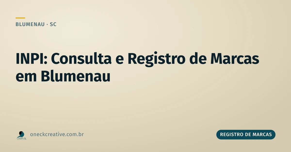 INPI, registro de marcas e consulta: entenda a diferença em Blumenau