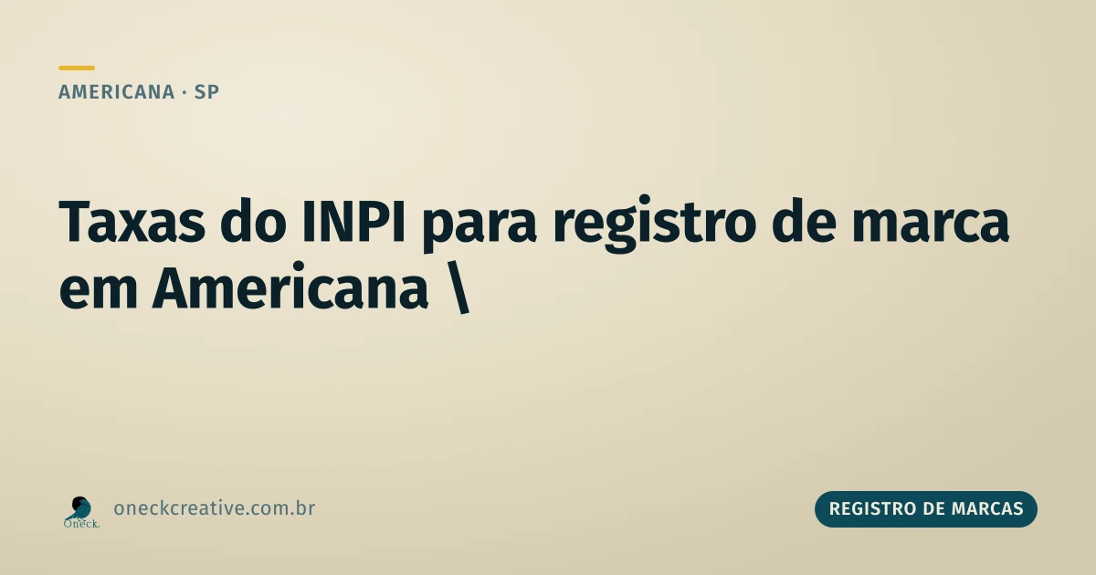 Quais são as taxas para registro de marca no INPI, em Americana
