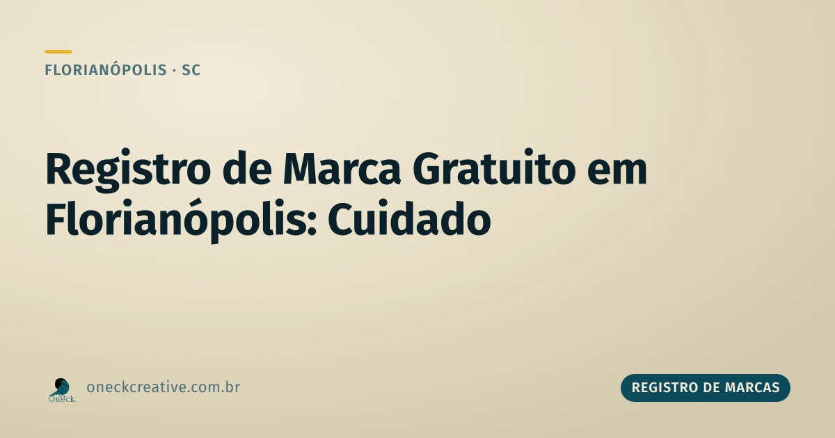 Registro de marca gratuito em Florianópolis: cuidado com quem promete isenção total