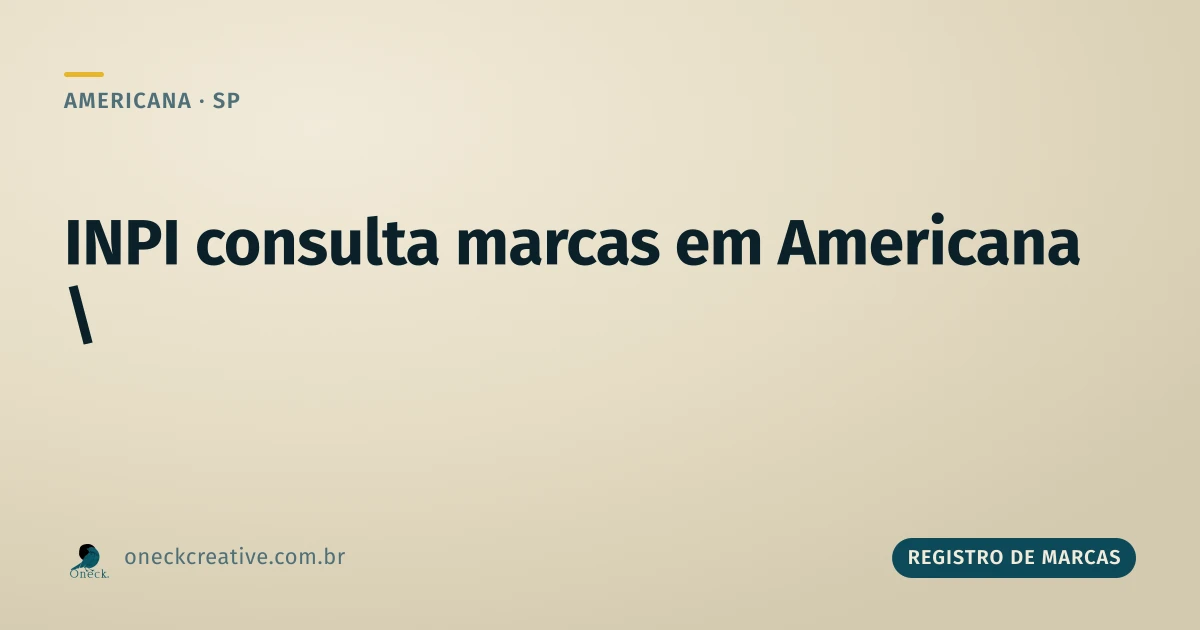 INPI consulta marcas em Americana: como ler uma lista com vários nomes parecidos