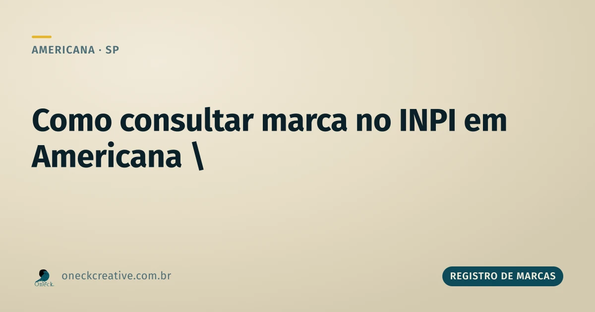 Como consultar registro de marcas no INPI: o passo a passo em Americana