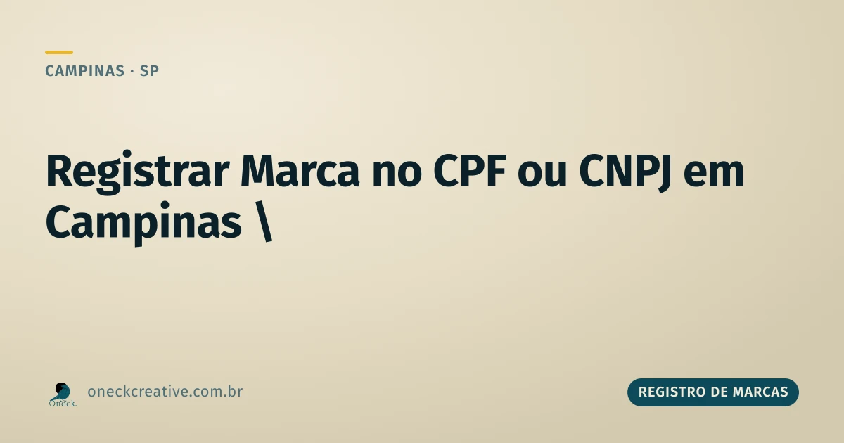 Registrar marca no CPF ou CNPJ em Campinas: o que muda na papelada