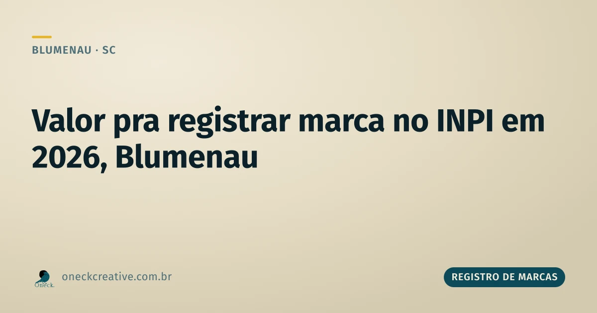 Qual o valor para registrar uma marca no INPI em 2026 em Blumenau