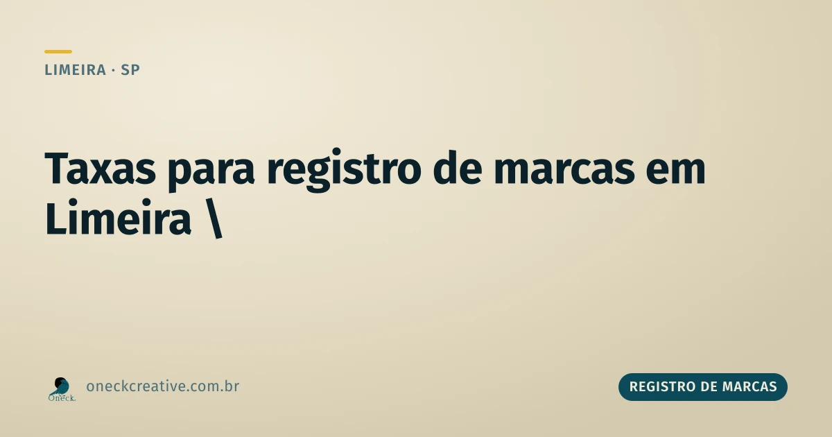 Taxas para registro de marcas em Limeira: quando você paga e quantas vezes