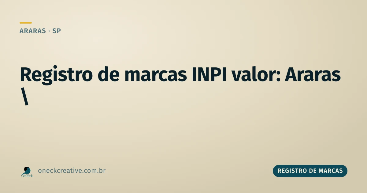 Registro de marcas INPI valor: quanto custa em Araras