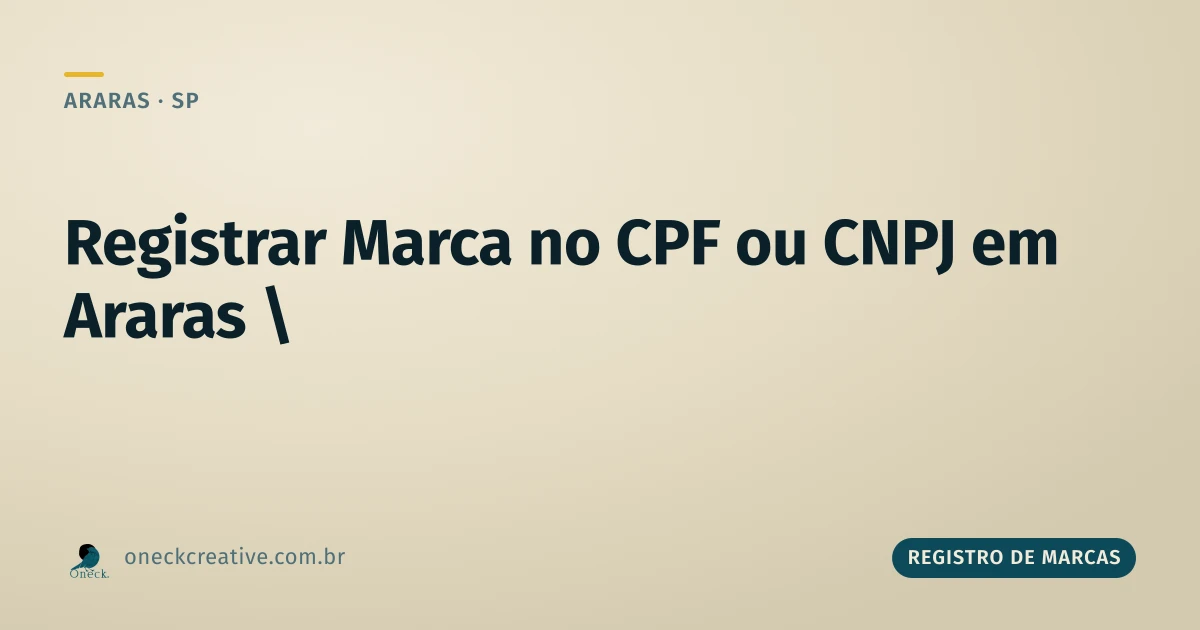 Registrar marca no CPF ou CNPJ em Araras: o que muda na prática