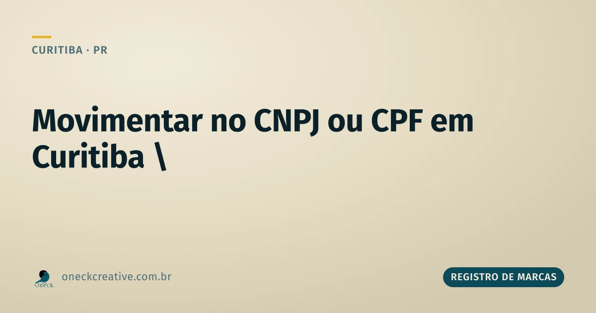 É melhor movimentar o CNPJ ou CPF? A resposta que vale em Curitiba