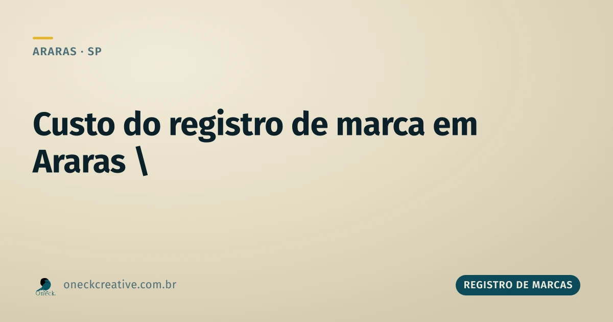 Registro de marcas: o custo real em Araras, com ou sem ajuda de especialista