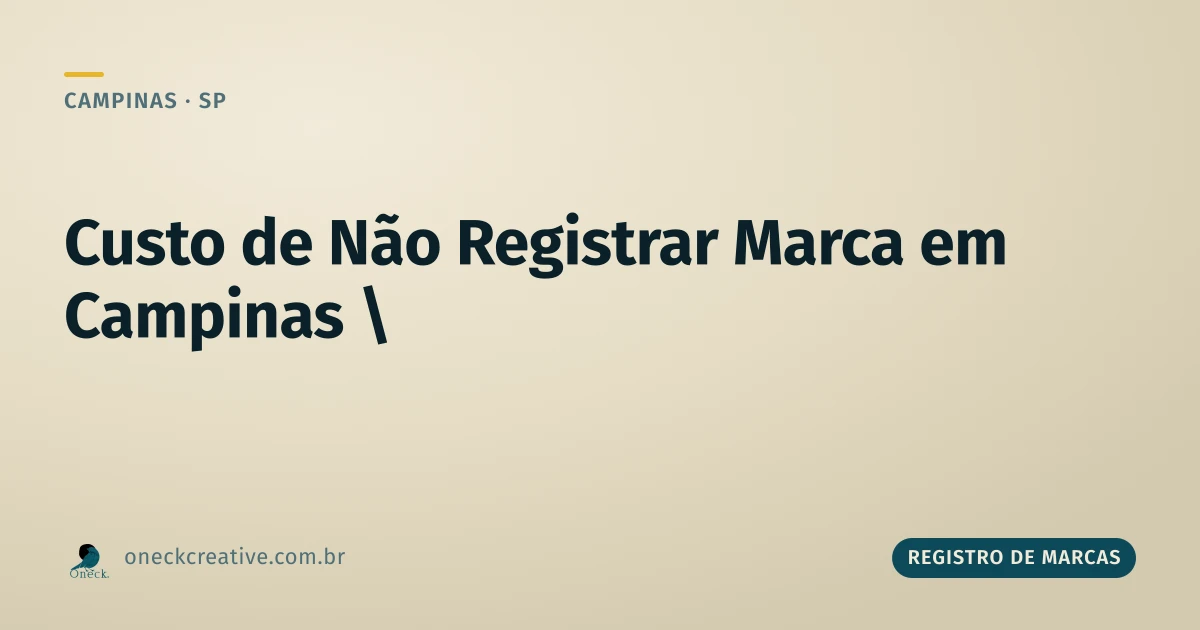 Registro de marcas e patentes custo: o que pesa mais em Campinas