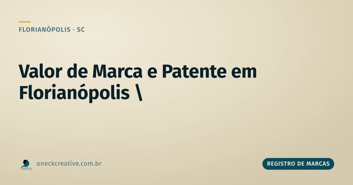 Qual o valor para registro de marcas e patentes em Florianópolis