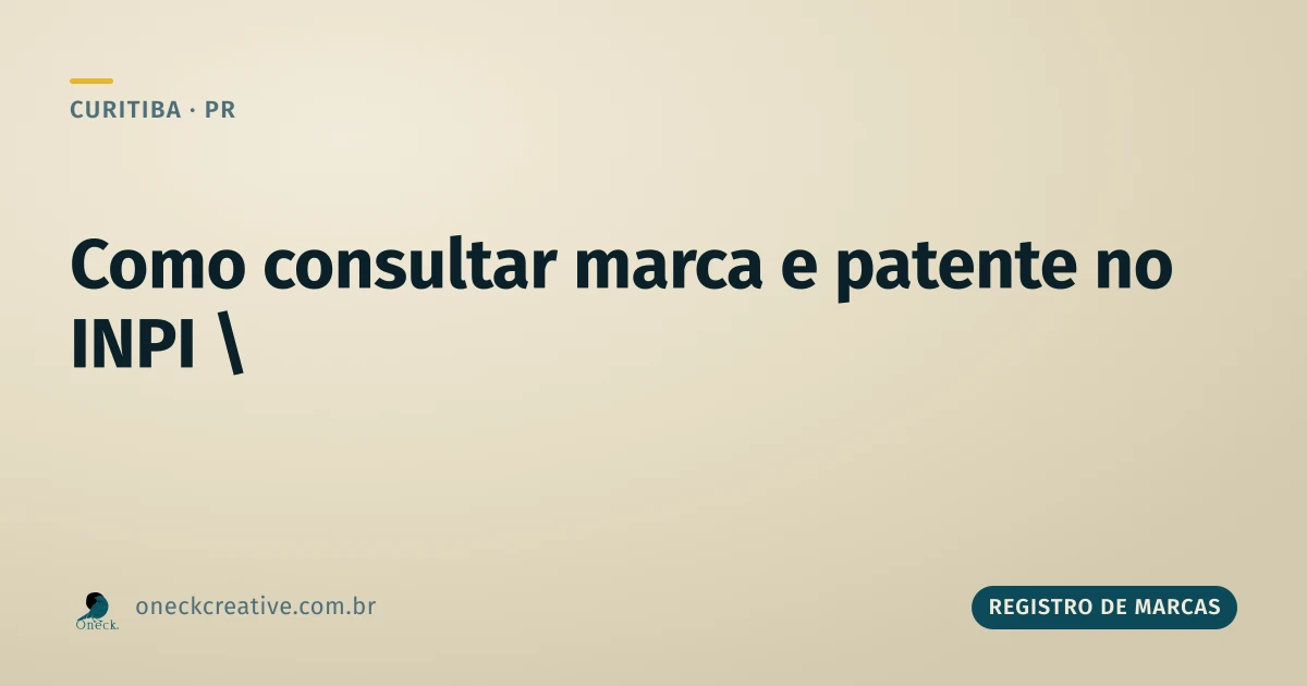 Registro de marcas e patentes: como consultar no INPI em Curitiba