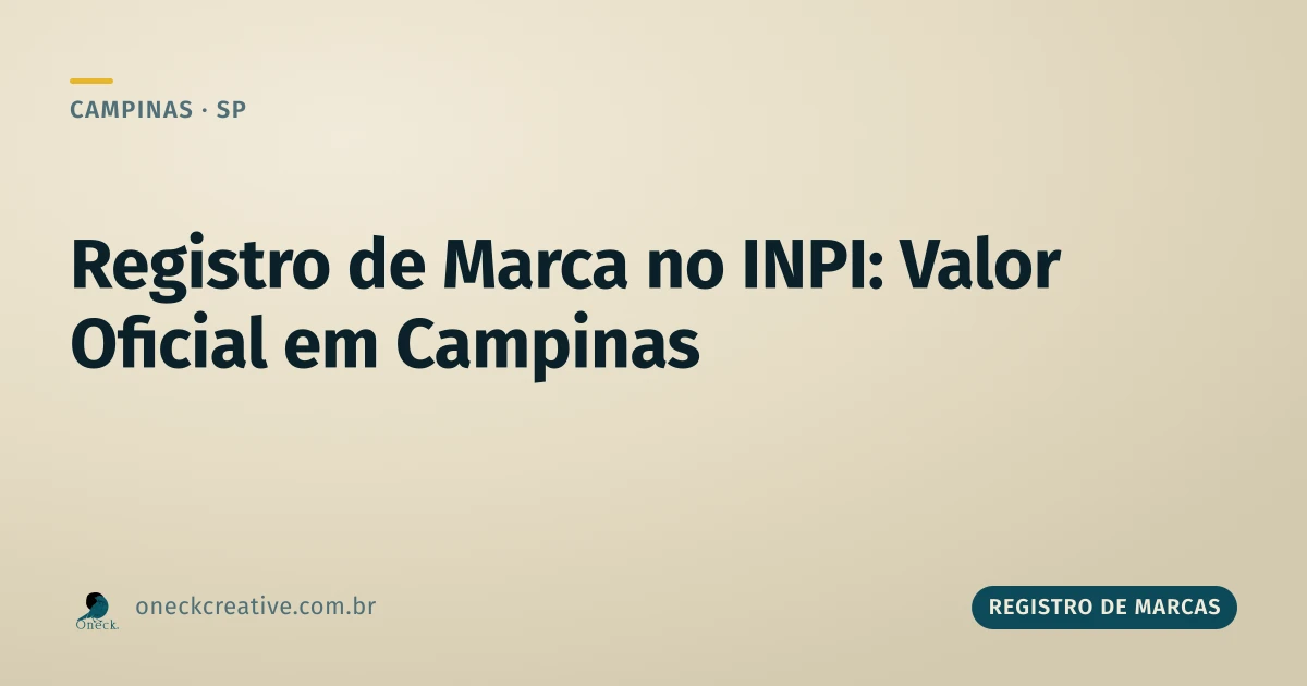 Registro de Marca no INPI: o Valor Oficial Explicado para Quem Está em Campinas