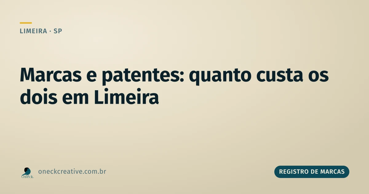 Registro de marcas e patentes: quanto custa fazer os dois em Limeira