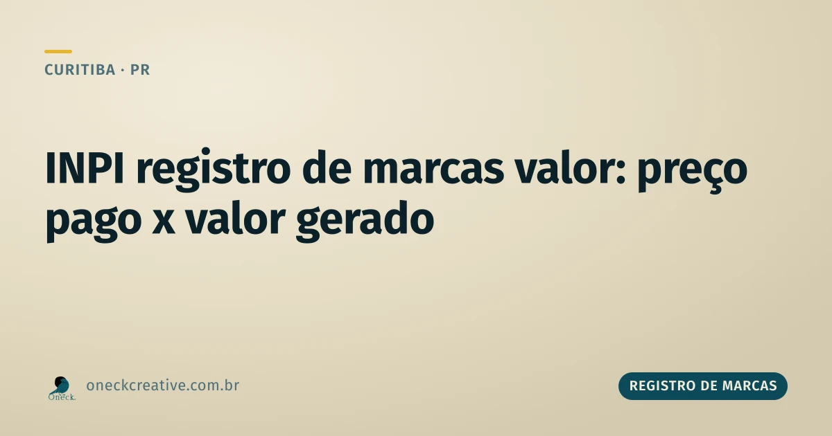 INPI registro de marcas valor: o que se paga e o que a marca passa a valer