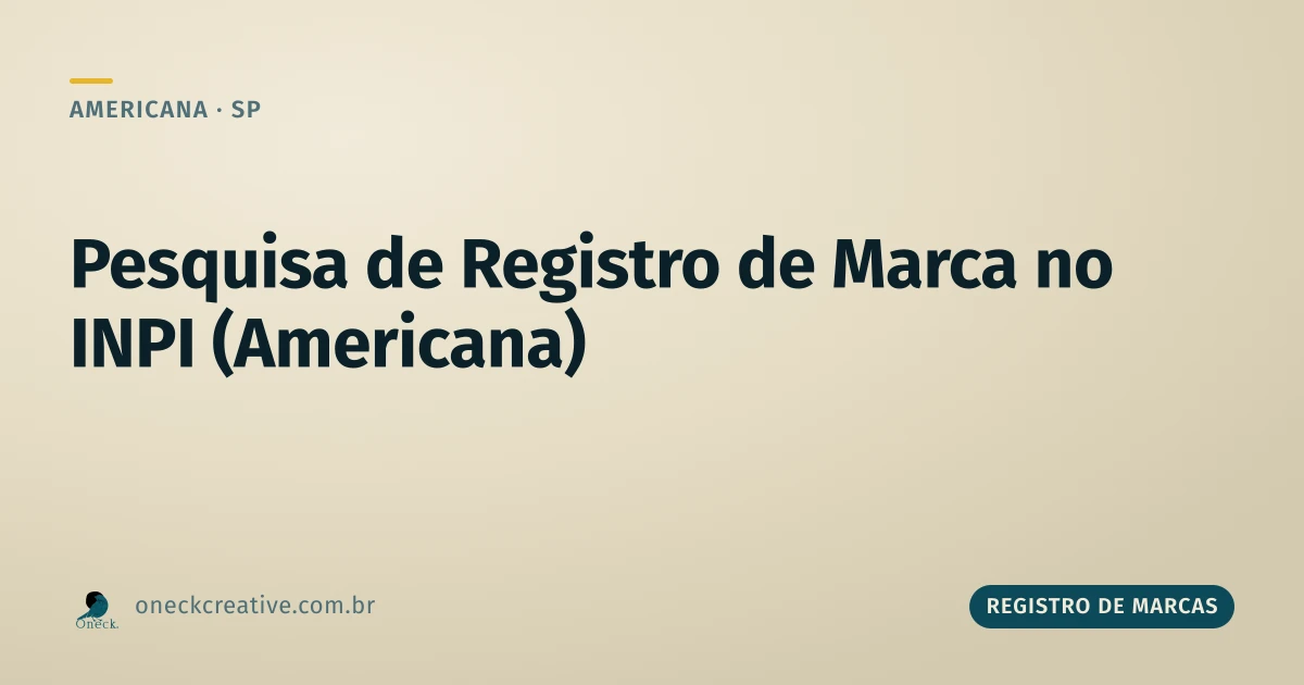 Pesquisa de registro de marcas no INPI: o passo a passo pra quem está em Americana
