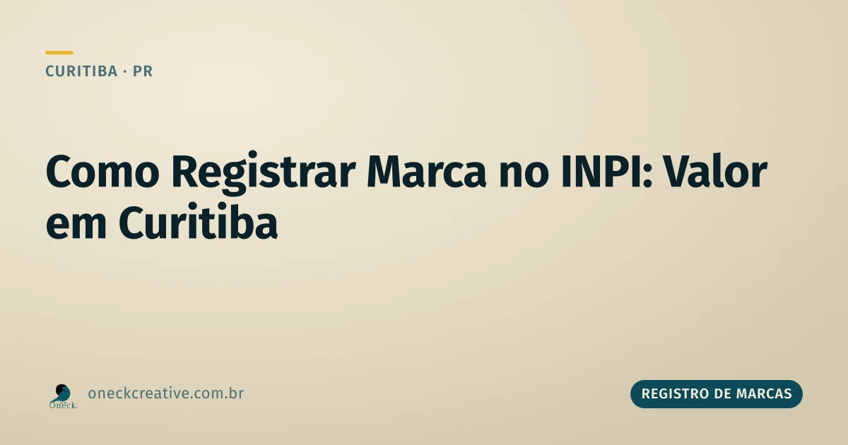 Como registrar uma marca no INPI: o valor em cada etapa, em Curitiba