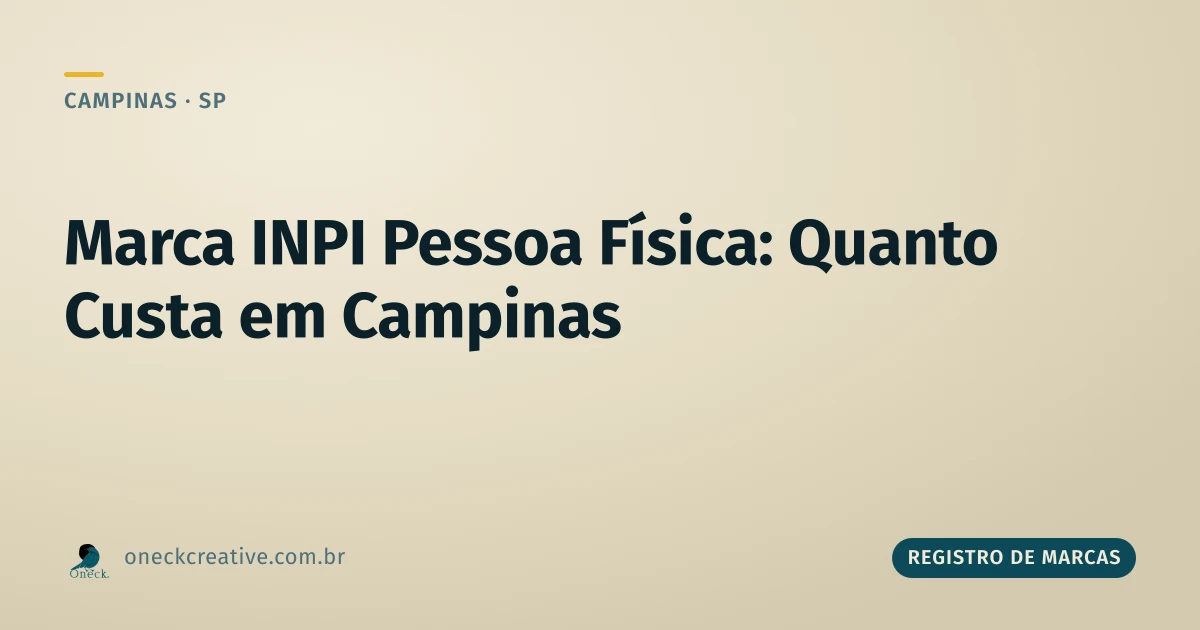 Quanto custa registrar uma marca no INPI para pessoa física em Campinas