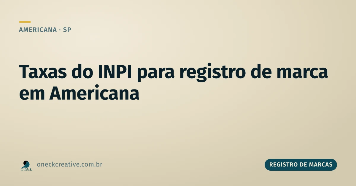 Taxas do INPI para registro de marca em Americana