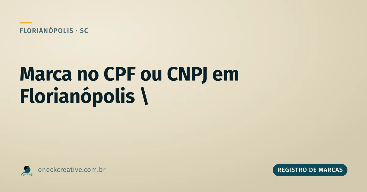 Registro de marca no CPF ou CNPJ em Florianópolis: qual documento apresentar