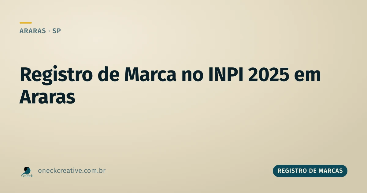 Como fazer registro de marca no INPI em 2025 (e por que 2024 pedia o mesmo) em Araras