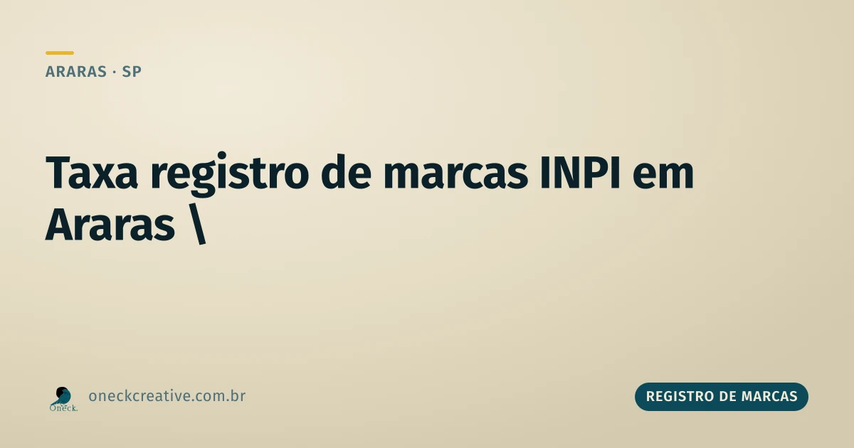 Taxa registro de marcas INPI: como pagar em Araras