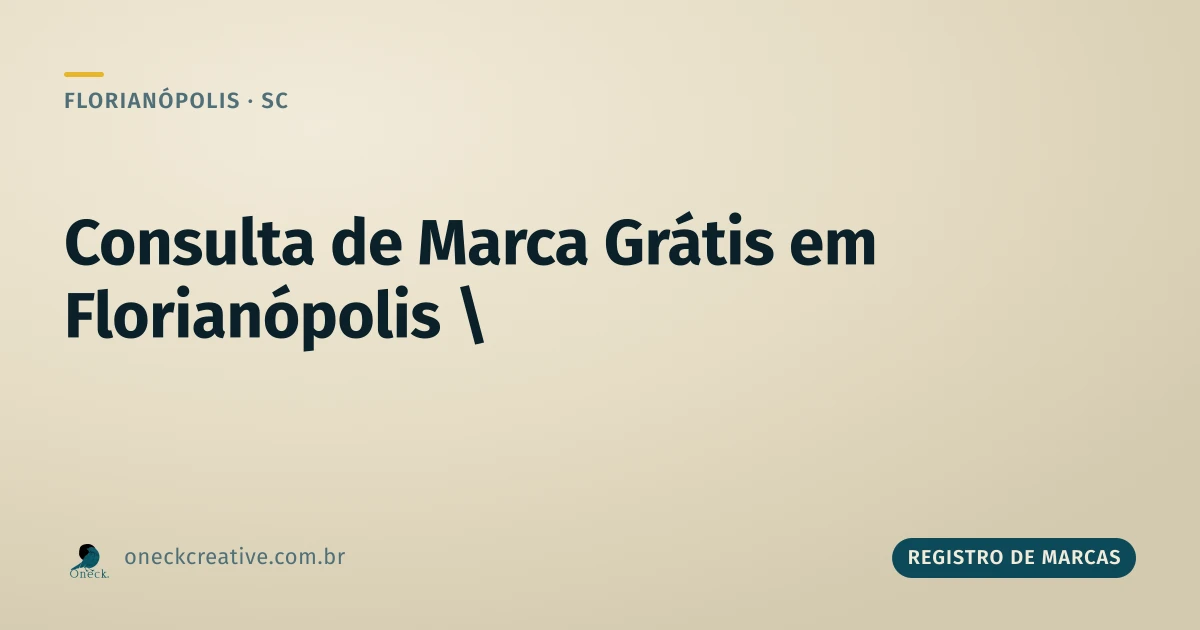 Consulta de registro de marcas grátis em Florianópolis: o que ela prova, e o que não prova