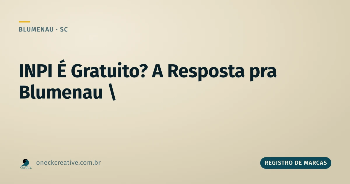 INPI é gratuito em Blumenau? A resposta direta