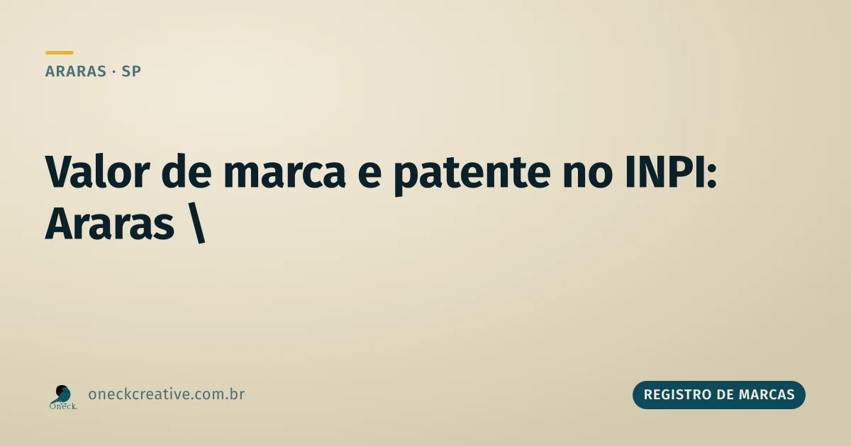 Qual o valor para registro de marcas e patentes em Araras