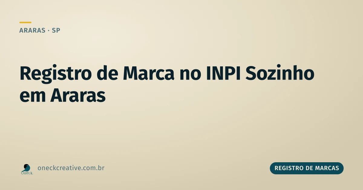 Como fazer registro de marca no INPI sozinho em Araras (e onde mora o risco de fazer errado)