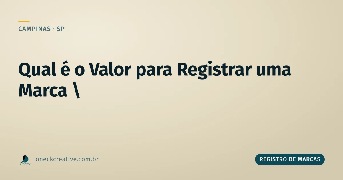Qual é o valor para registrar uma marca em Campinas