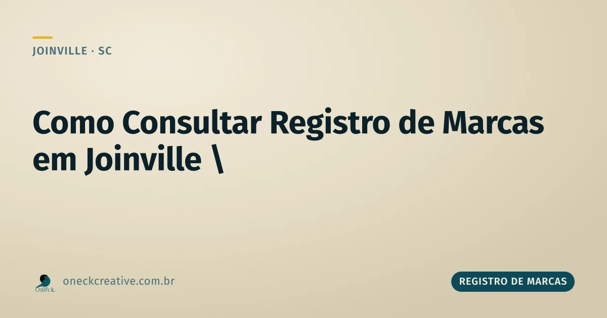 Como consultar registro de marcas em Joinville: passo a passo