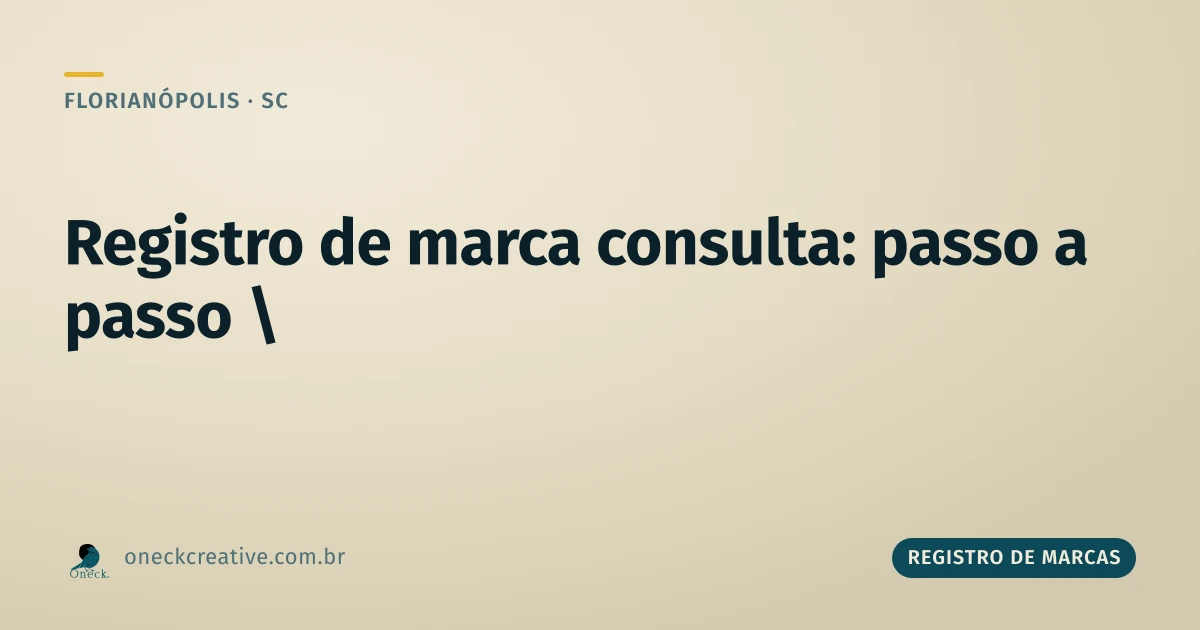Registro de marca consulta: o passo a passo pra fazer sozinho em Florianópolis