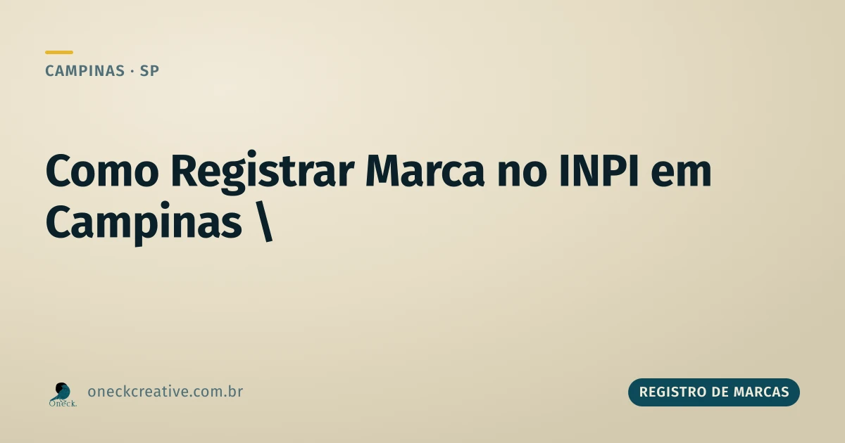 Como registrar uma marca no INPI em Campinas: o que ter em mãos antes de começar