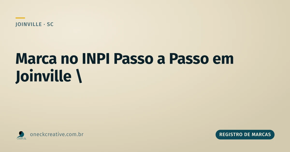 Como registrar uma marca no INPI passo a passo em Joinville