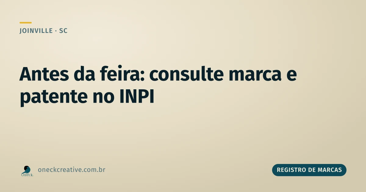 Registro de marcas e patentes: quando fazer a consulta no INPI em Joinville