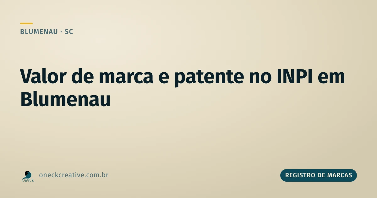 Qual o valor para registro de marcas e patentes em Blumenau