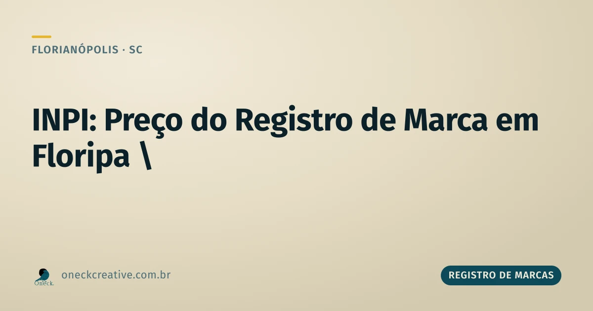 INPI: qual o preço do registro de marcas em Florianópolis