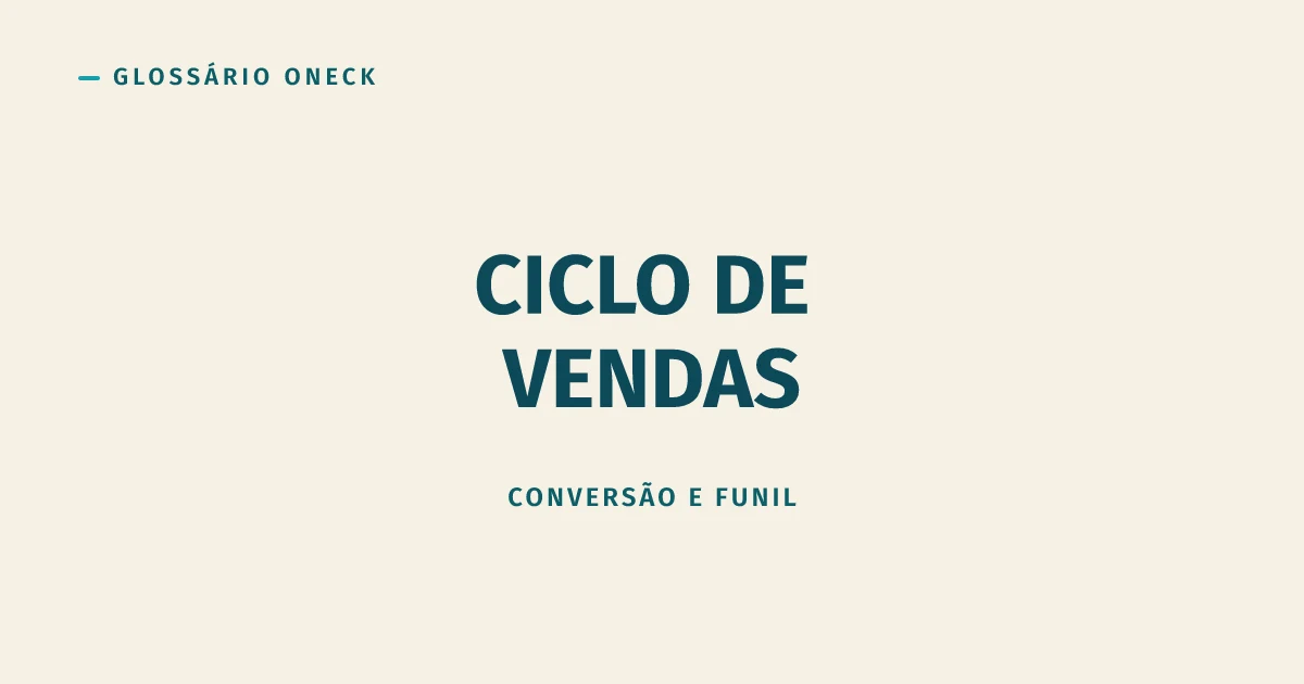 Ciclo de Vendas: Quanto Mais Longo, Mais Caixa e Paciência Ele Consome