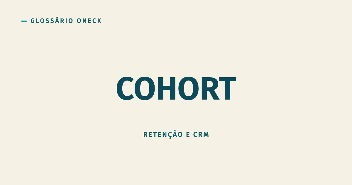 Cohort: a Análise que Mostra se a Sua Retenção é Sorte ou Estratégia