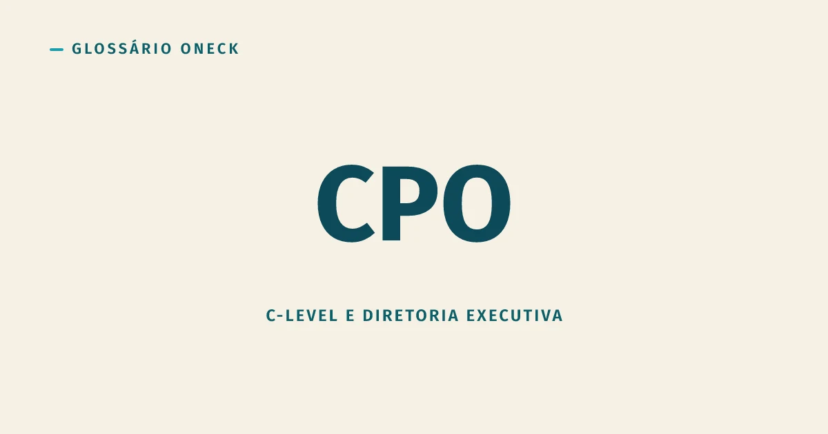 CPO (Chief Product Officer): decide o quê construir antes de alguém decidir o como