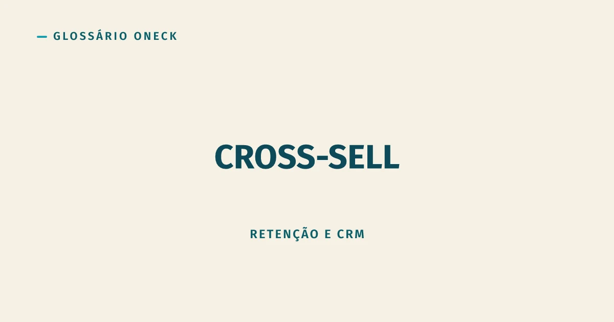 Cross-sell: Vender pra Quem Já Confia em Você (e Ainda Assim Erram a Mão)
