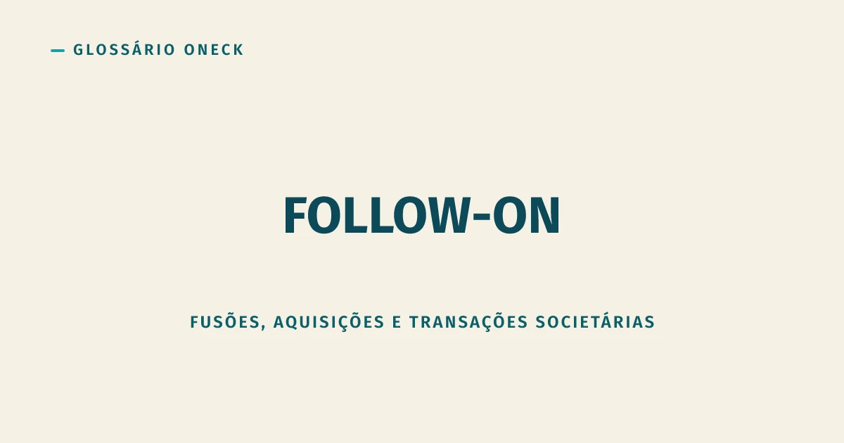 Follow-on: quando a empresa já aberta volta à bolsa pra pedir mais dinheiro