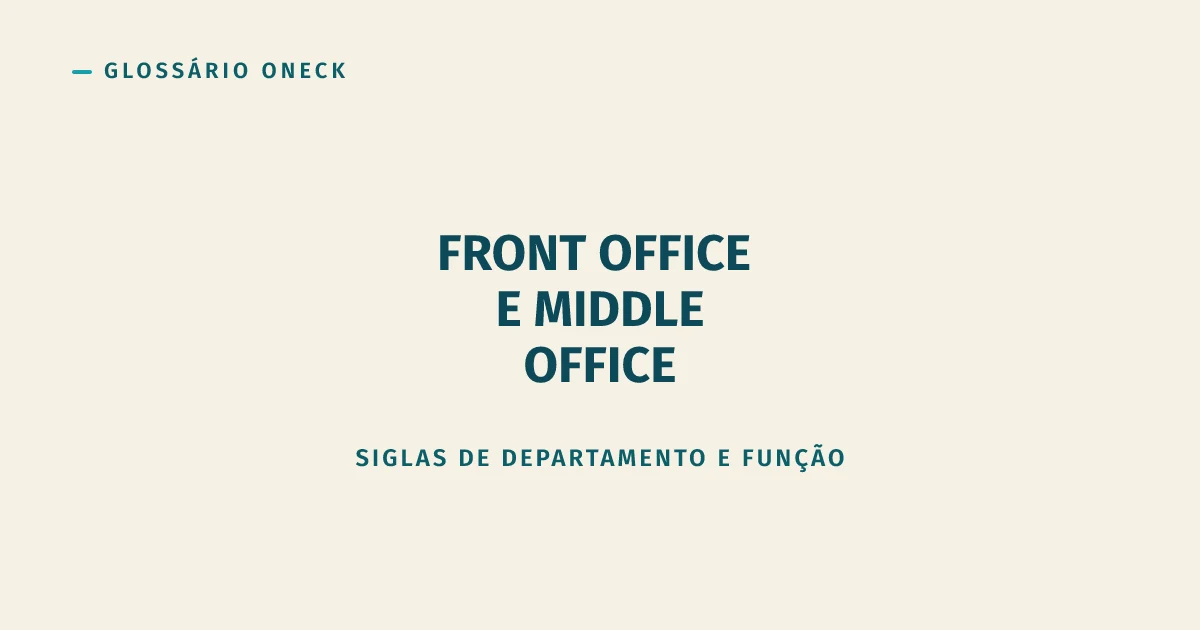 Front Office e Middle Office: a Área do Meio que Ninguém Sabe Explicar Direito