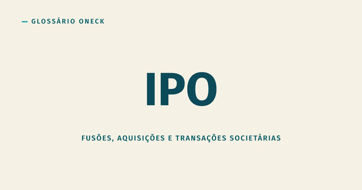 IPO (Initial Public Offering): o dia em que a empresa passa a responder para a bolsa inteira