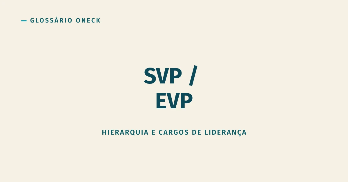 SVP / EVP (Senior/Executive Vice President): a escada de títulos que confunde até quem trabalha nela