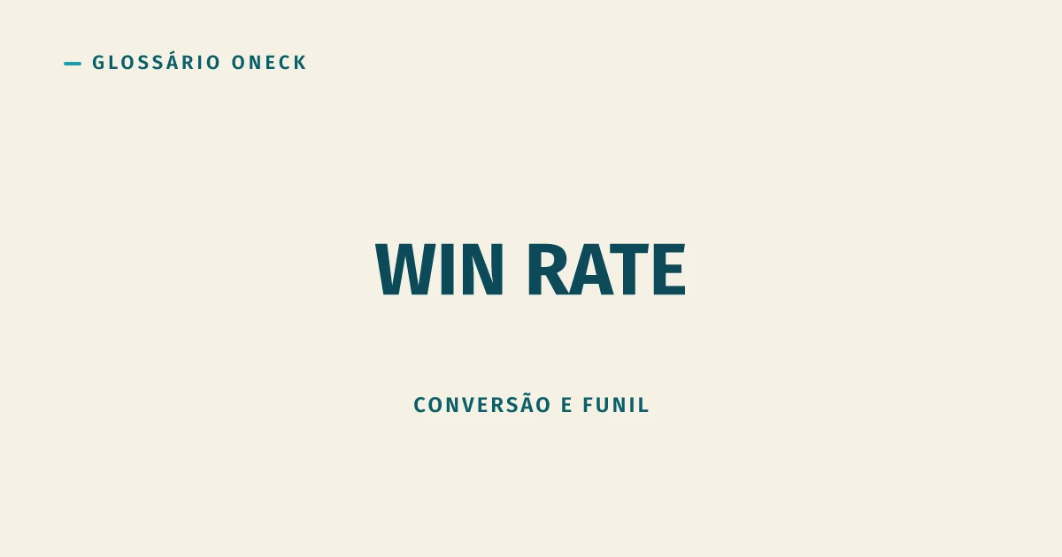 Win Rate: o Número que Fala Mais sobre Processo do que sobre Esforço
