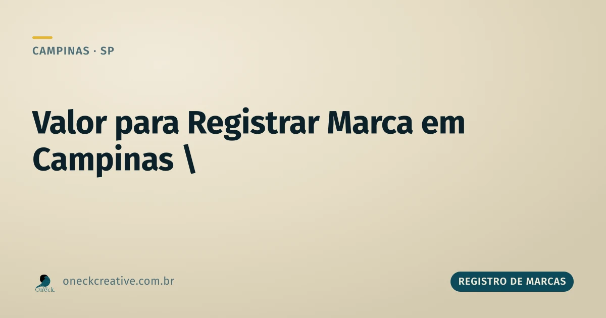 Valor para registrar uma marca em Campinas: as duas parcelas que ninguém avisa