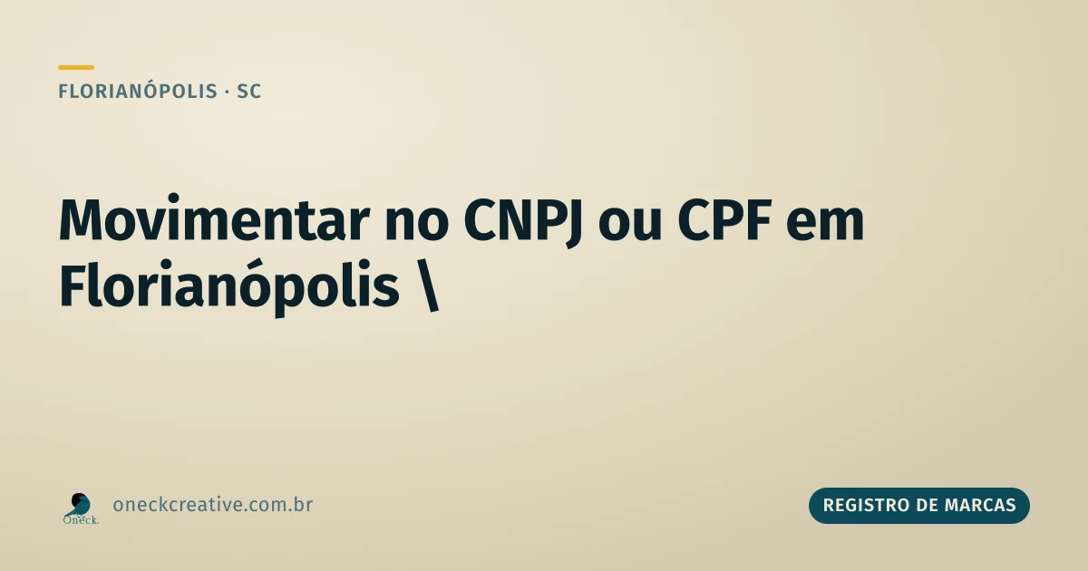 É melhor movimentar o CNPJ ou o CPF em Florianópolis?