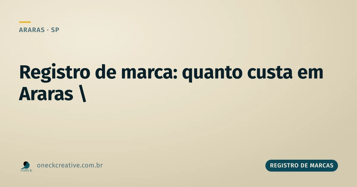 Registro de marcas: quanto custa em Araras, e quando cai cada parcela