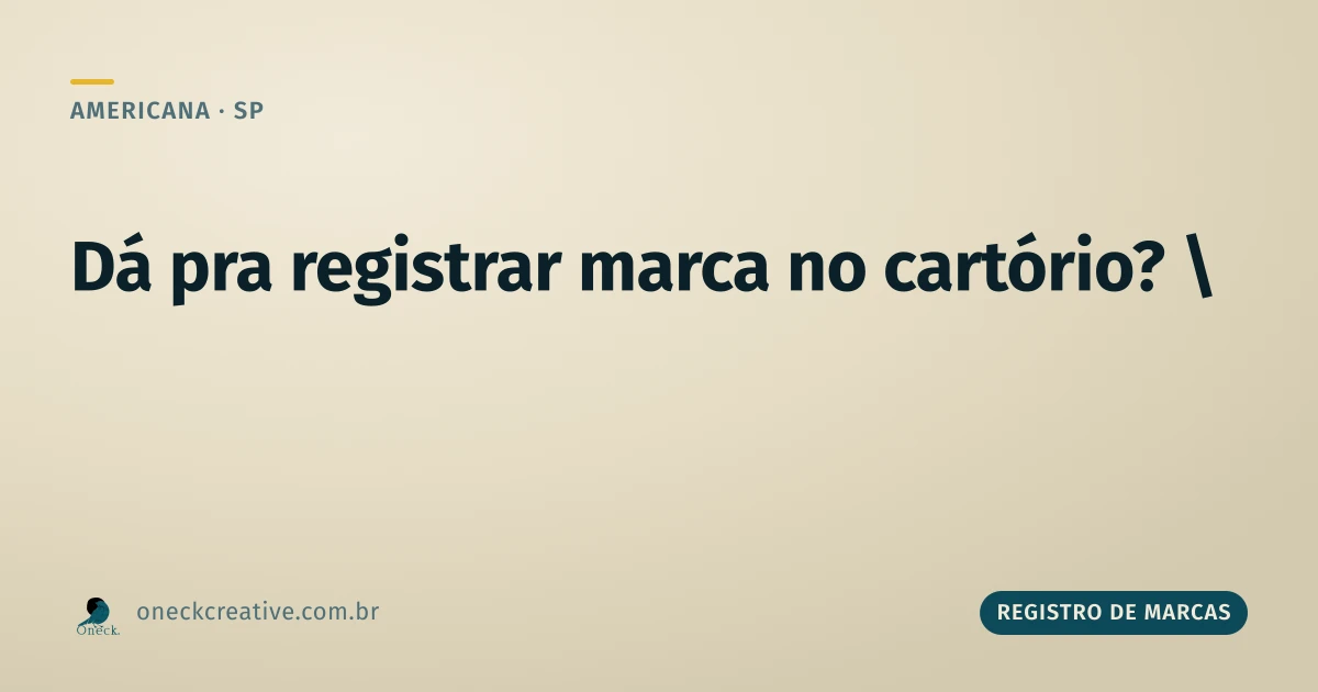 Como registrar uma marca no cartório em Americana